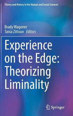 Experience on the Edge: Theorizing Liminality