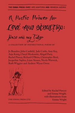 A Poetic Primer for Love and Seduction