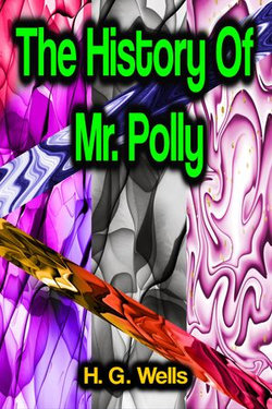 The History Of Mr. Polly The History Of Mr. Polly