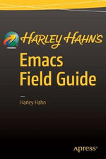 Harley Hahn's Emacs Field Guide Harley Hahn's Emacs Field Guide