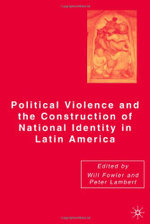 Political Violence and the Construction of National Identity in Latin America