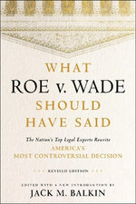 What Roe V. Wade Should Have Said