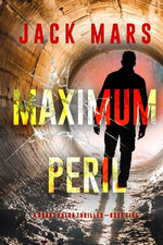 Maximum Peril (A Grant Valor Action Thriller—Book 5)