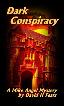 Dark Conspiracy: A Mike Angel Private Eye Mystery