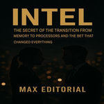INTEL: THE SECRET TO THE TRANSITION FROM MEMORY TO PROCESSORS AND THE BET THAT CHANGED EVERYTHING