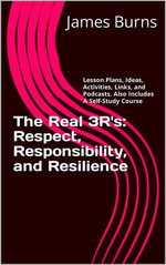 The Real 3R's: Respect, Responsibility, and Resilience