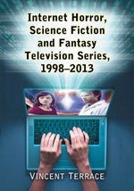 Internet Horror, Science Fiction and Fantasy Television Series, 1998-2013