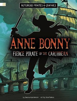 Anne Bonny, Fierce Pirate of the Caribbean