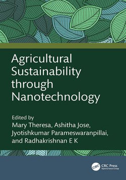 Agricultural Sustainability through Nanotechnology Agricultural Sustainability through Nanotechnology