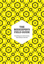 The Beekeeper’s Field Guide