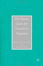 The Elusive Quest for Growth in Argentina