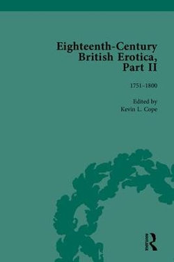 Eighteenth-Century British Erotica, Part II Eighteenth-Century British Erotica, Part II