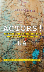Actors! What You Need to Know Before Moving to LA