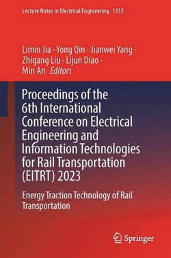 Proceedings of the 6th International Conference on Electrical Engineering and Information Technologies for Rail Transportation (EITRT) 2023