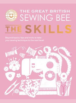 The Great British Sewing Bee: The Skills
