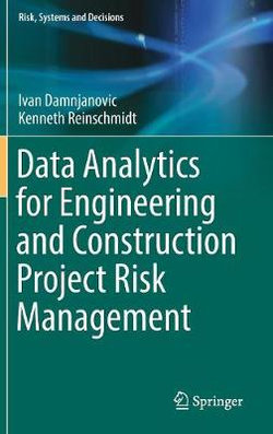 Data Analytics for Engineering and Construction Project Risk Management