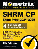 Shrm Cp Exam Prep 2024-2025 - 4 Full-Length Practice Tests, Shrm Cp Certification Secrets Study Guide with Detailed Answer Explanations