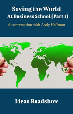 Saving the World at Business School (Part 1)