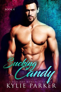 Sucking Candy: A Bad Boy Romance