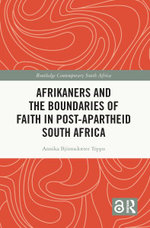 Afrikaners and the Boundaries of Faith in Post-Apartheid South Africa