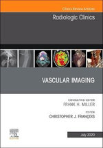 Vascular Imaging, An Issue of Radiologic Clinics of North America: Volume 58-4