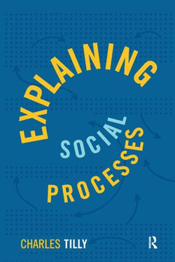 Explaining Social Processes Explaining Social Processes