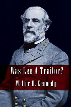 Was Lee a Traitor? Was Lee a Traitor?