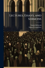 Lectures, Essays, and Sermons
