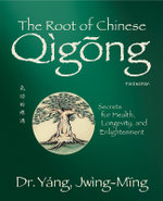 The Root of Chinese Qigong 3rd. Ed