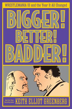 BIGGER! BETTER! BADDER!