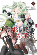Goblin Slayer, Vol. 6 (light novel) Goblin Slayer, Vol. 6 (light novel)