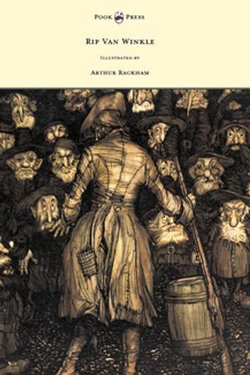 Rip Van Winkle - Illustrated by Arthur Rackham Rip Van Winkle - Illustrated by Arthur Rackham