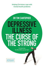 Depressive Illness: The Curse of the Strong Depressive Illness: The Curse of the Strong