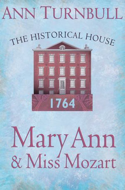 Mary Ann and Miss Mozart: The Historical House: The Historical House