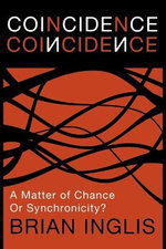 Coincidence: A Matter of Chance - or Synchronicity?
