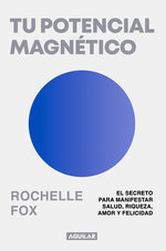 Tu potencial magnetico / Magnetic, The Life-Changing Power of the Subconscious