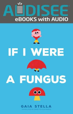 If I Were a Fungus