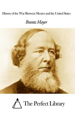 History of the War Between Mexico and the United States