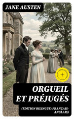 Orgueil et Préjugés (Edition bilingue: français-anglais)