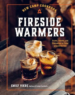 Fireside Warmers : New Camp Cookbook