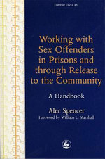 Working with Sex Offenders in Prisons and through Release to the Community