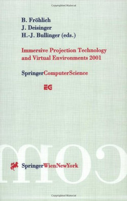 Immersive Projection Technology and Virtual Environments 2001