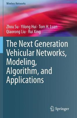 The Next Generation Vehicular Networks, Modeling, Algorithm and Applications