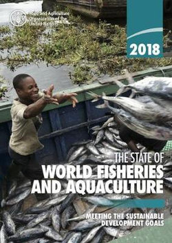 The state of world fisheries and aquaculture 2018 (SOFIA)