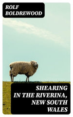 Shearing in the Riverina, New South Wales