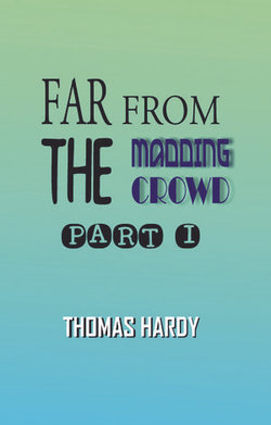 Far from the Madding Crowd Part I