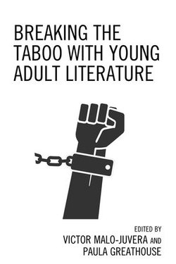 Breaking the Taboo with Young Adult Literature Breaking the Taboo with Young Adult Literature