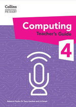 Collins International Primary Computing – International Primary Computing Teacher’s Guide: Stage 4 Collins International Primary Computing – International Primary Computing Teacher’s Guide: Stage 4
