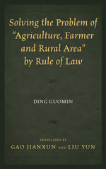 Solving the Problem of "Agriculture, Farmer, and Rural Area" by Rule of Law