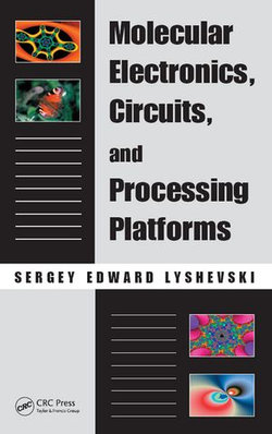 Molecular Electronics, Circuits, and Processing Platforms